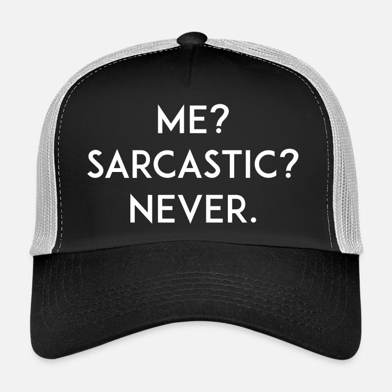 Moi ? Sarcastique ? Jamais Casquette trucker 