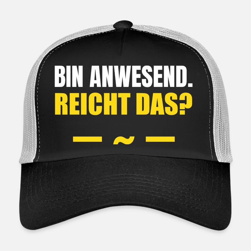 Bin anwesend reicht das - Trucker Cap - Schwarz/Steingrau