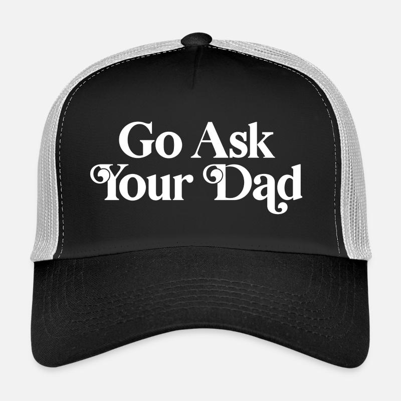 Va demander à ton père Casquette trucker 