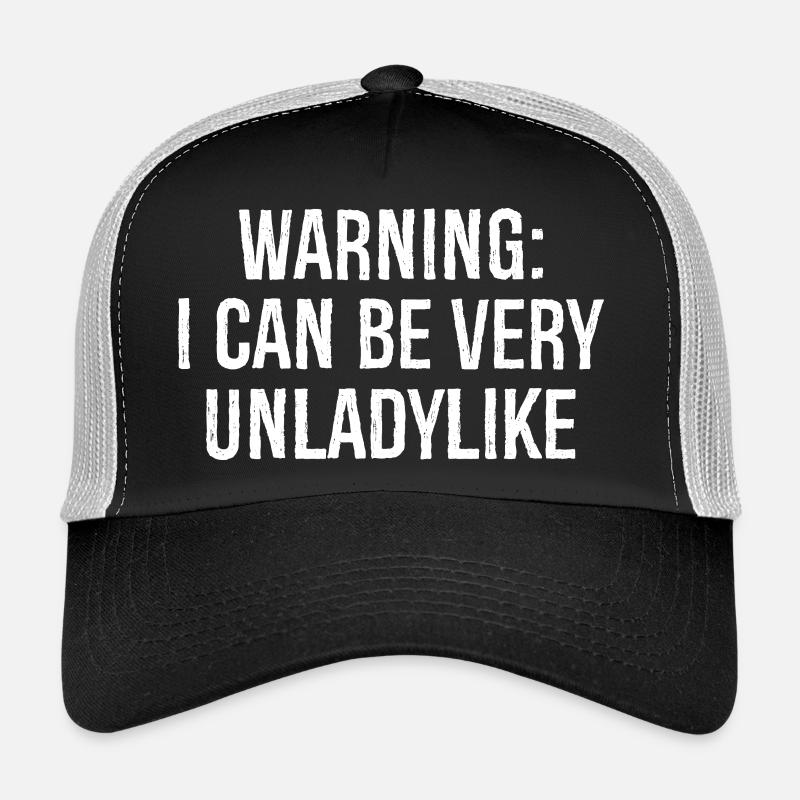 warning I can be very unladylike Trucker Cap