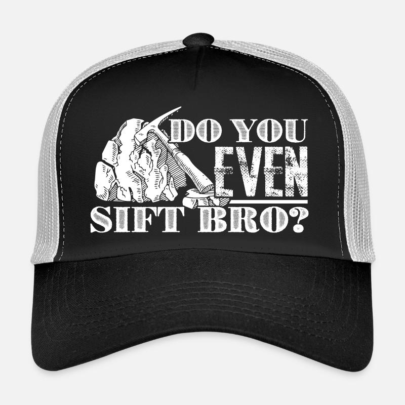Archaeologist Do You Even Sift Bro Trucker Cap