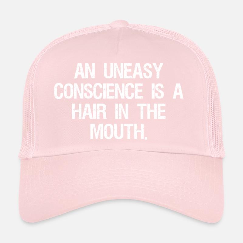 Une conscience inquiète est un cheveu dans la bouche Casquette trucker 