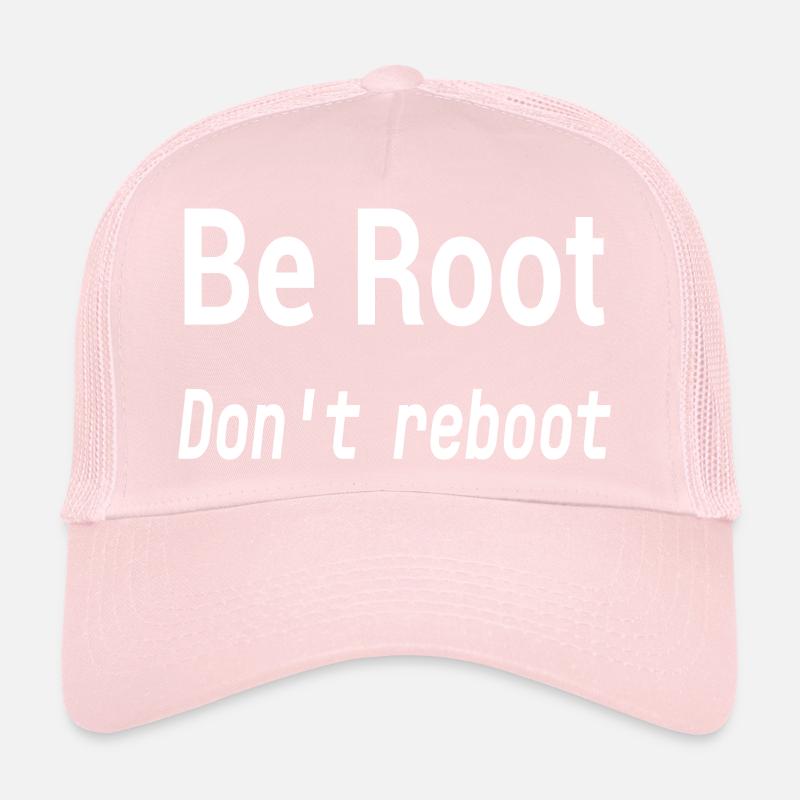 Be Root Don’t Reboot – Geek Humor  Trucker Cap