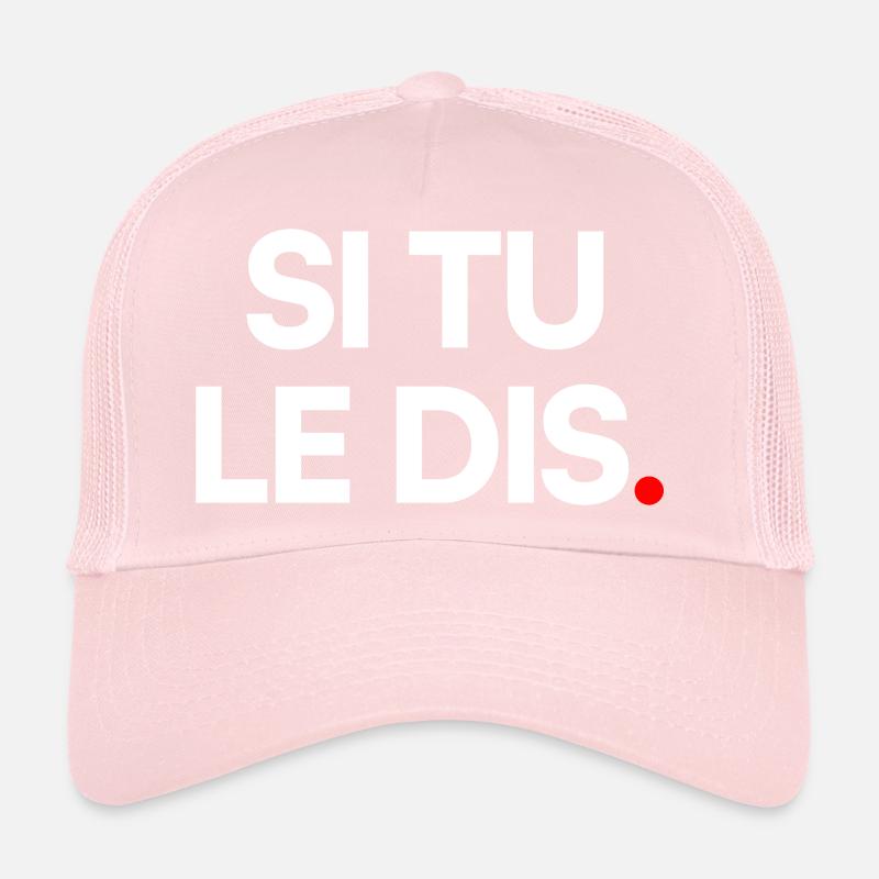 Si tu le dis Casquette trucker 