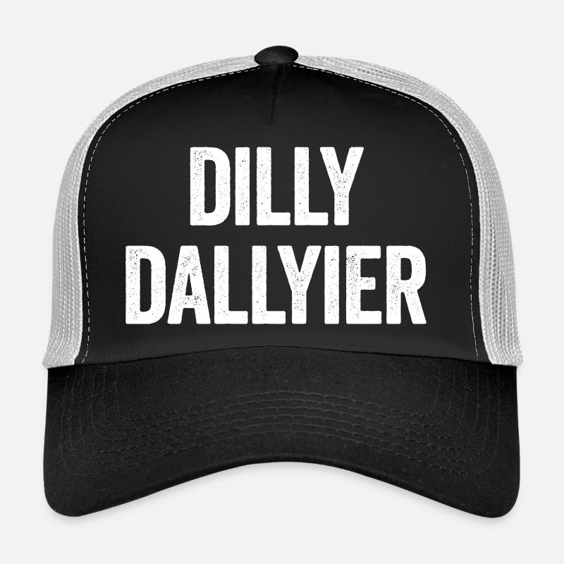 Dilly Dallyier Procrastine Dredle Dilly Dally Casquette trucker 