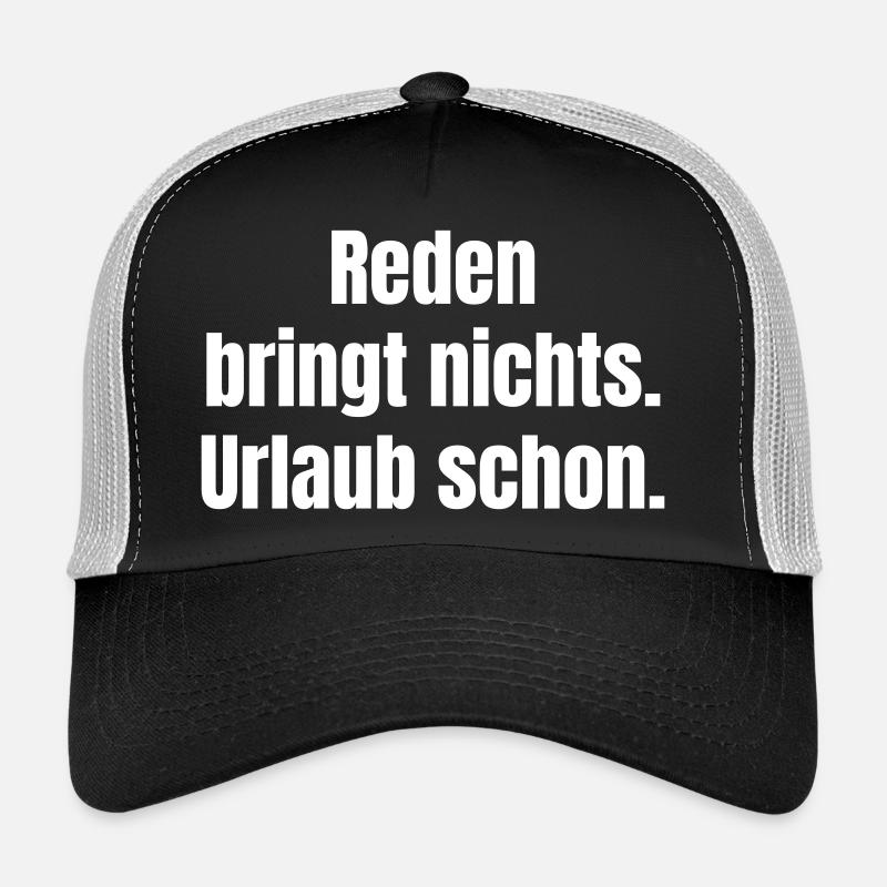 Reden bringt nichts Urlaub schon Trucker Cap