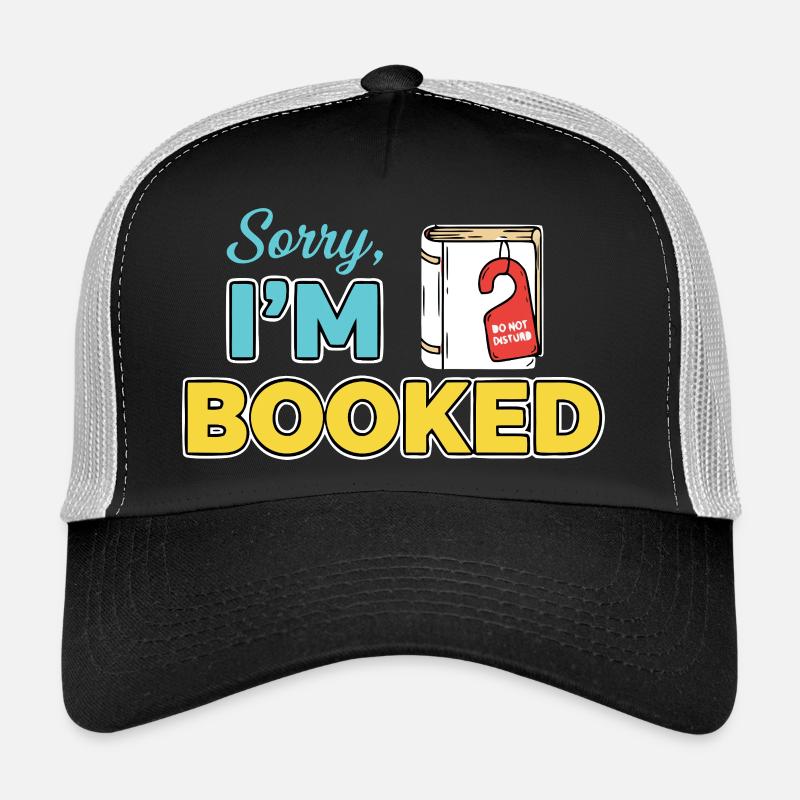 Sorry Im booked Trucker Cap