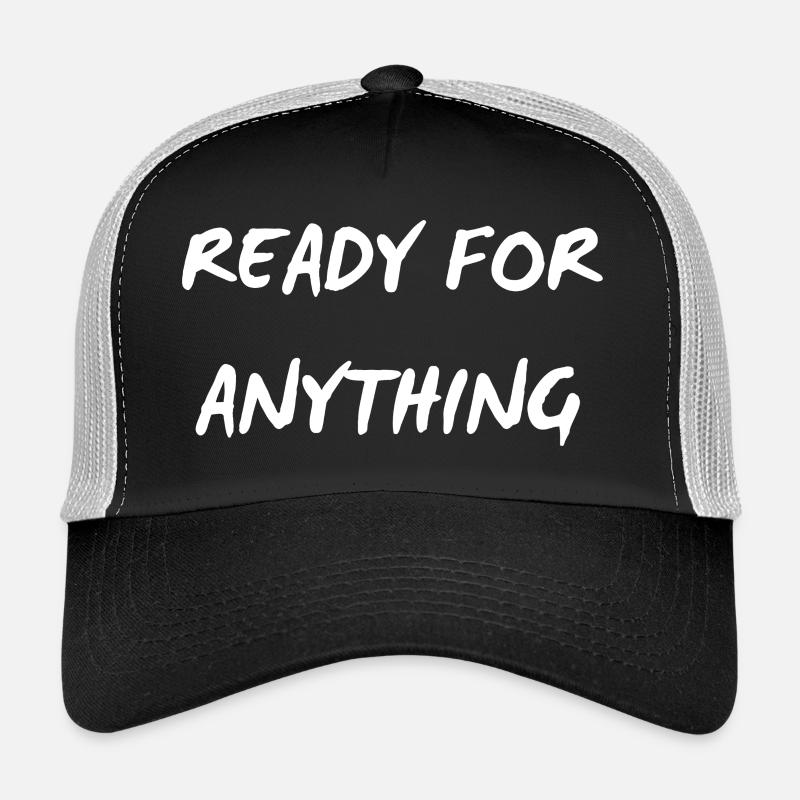 Ready for anything Trucker Cap
