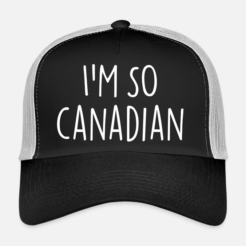 JE SUIS TELLEMENT CANADIEN Canada canadien Casquette trucker 