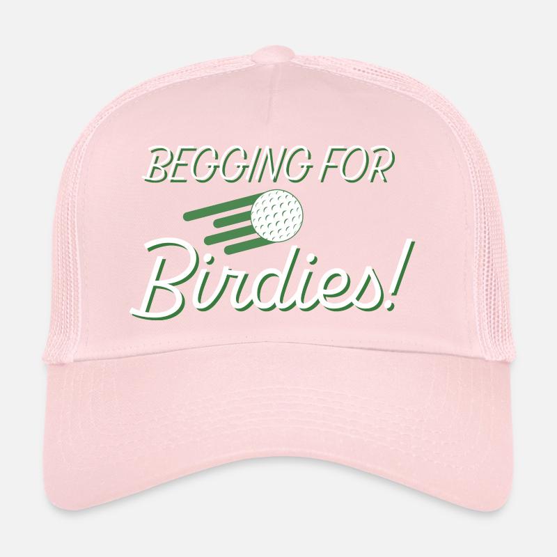 Begging For Birdies! Trucker Cap