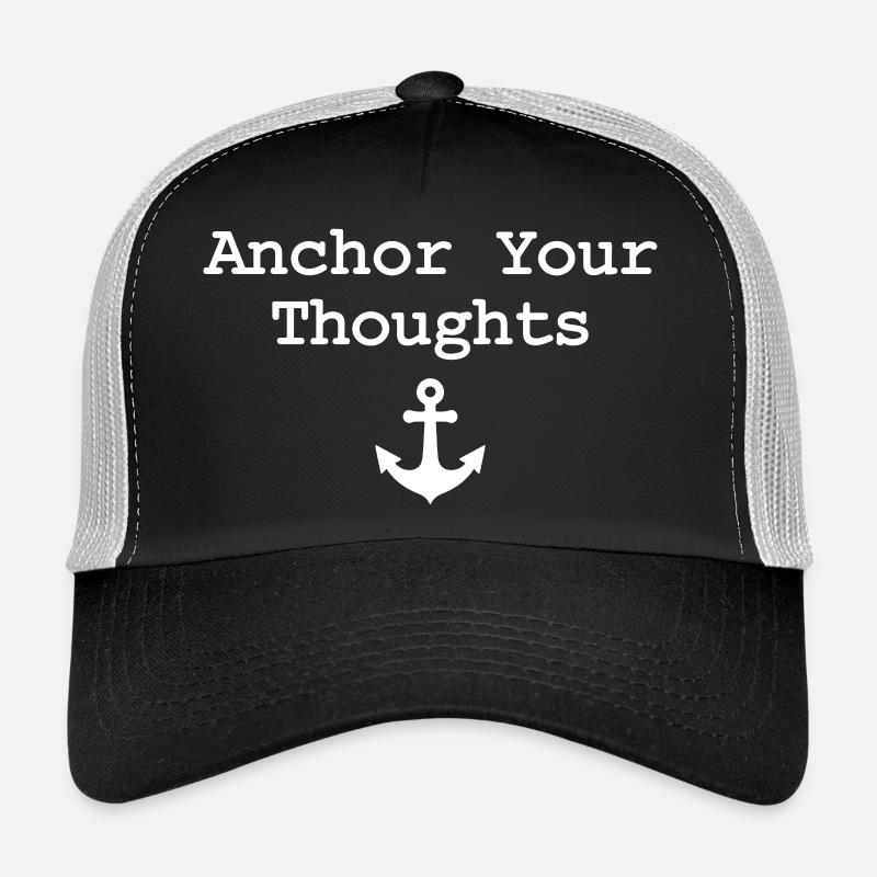 Anchor Your Thoughts Anker Spruch Trucker Cap