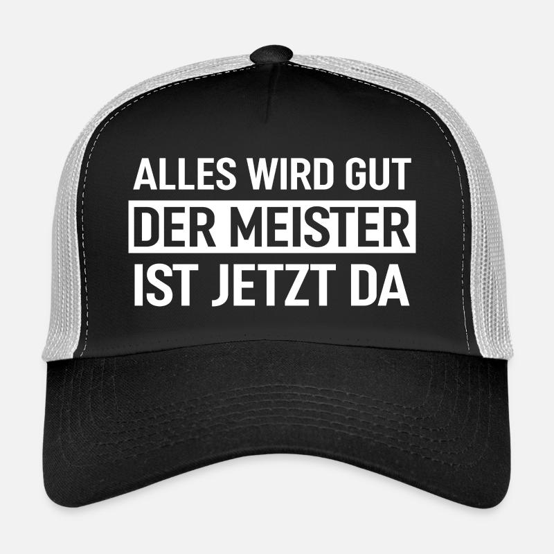 Alles wird gut der Meister ist jetzt da, Lustiges - Trucker Cap - Schwarz/Steingrau