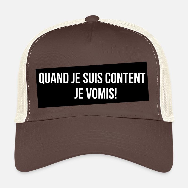 Quand je suis content! Casquette trucker 