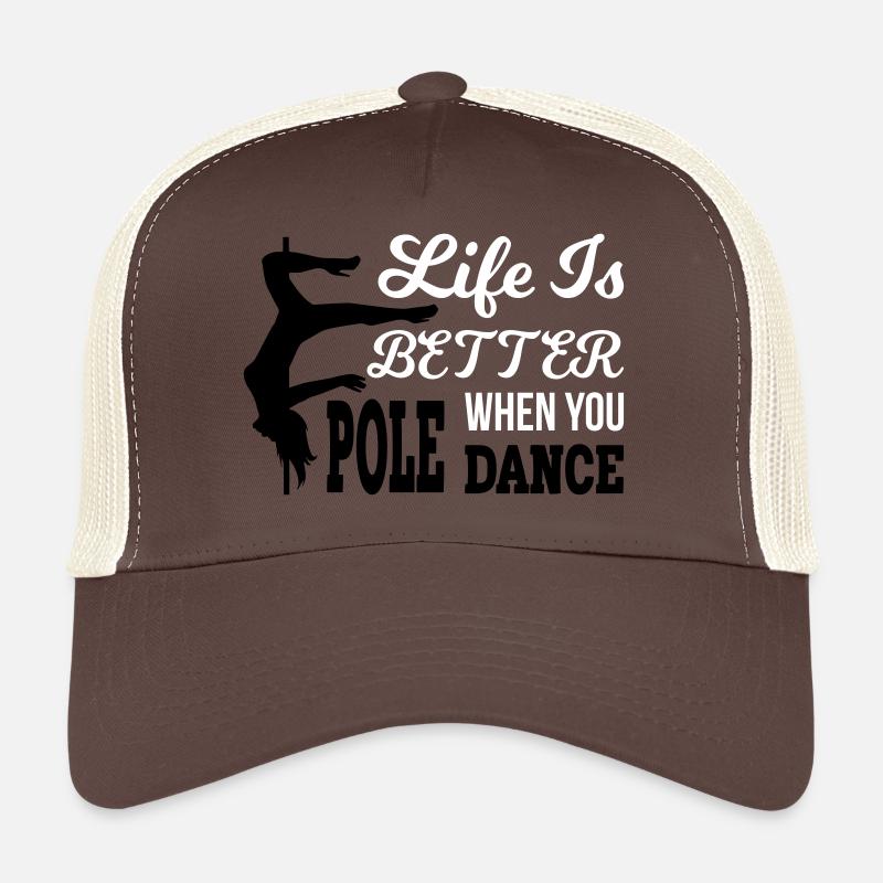 Life Is Better When You Pole Dance Trucker Cap