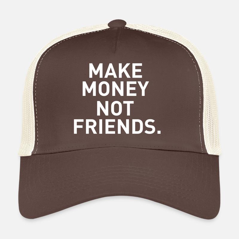 Make Money Not Friends - Trucker Cap - Braun/Beige