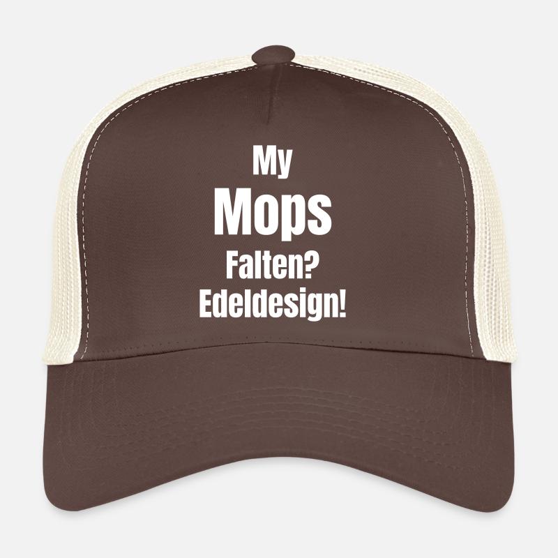 My Mops Falten? Edeldesign! Trucker Cap