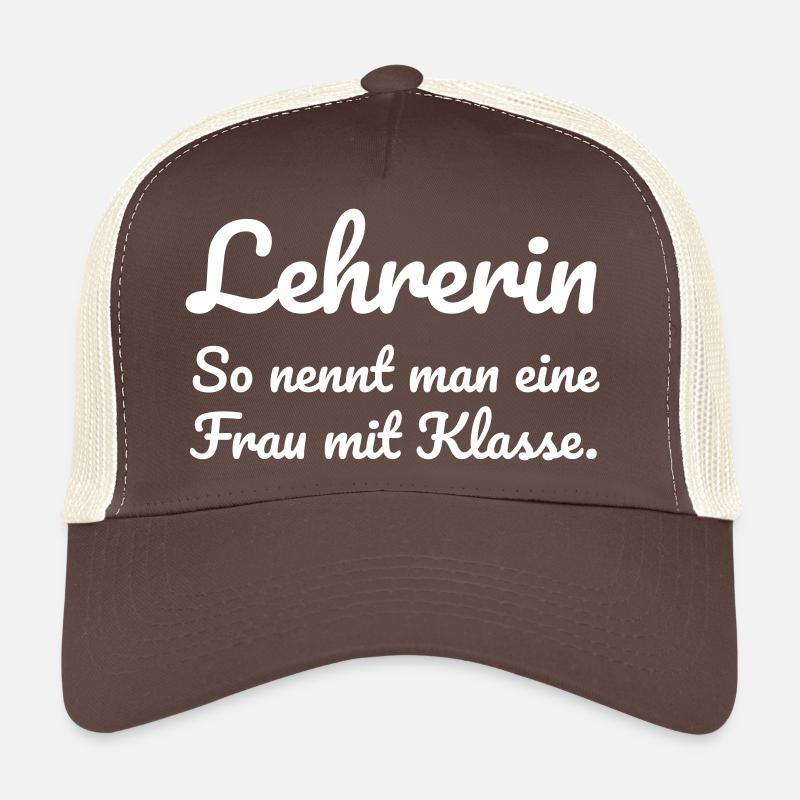 Lehrerin. So nennt man eine Frau mit Klasse. Trucker Cap
