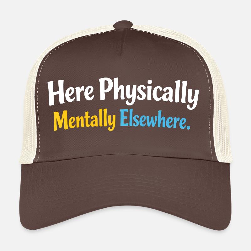 Sarkasmus Hier Physisch Geistig Anderswo Lustig Trucker Cap