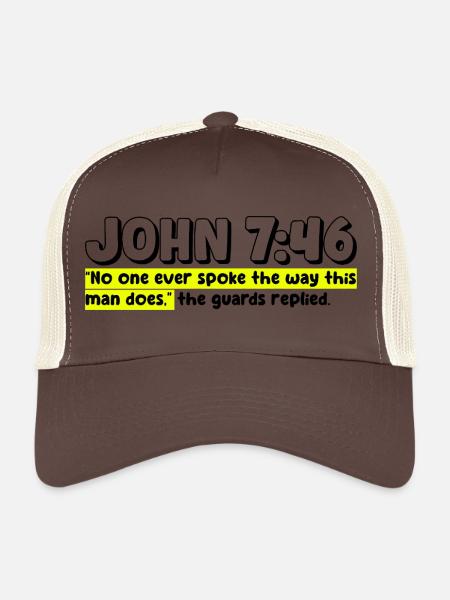 John 7:46 | Bible Quote - Trucker Cap - brown/beige - Front