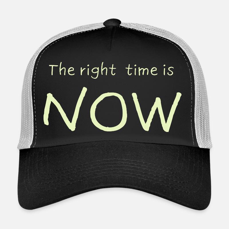 Le bon moment, c’est MAINTENANT Casquette trucker 
