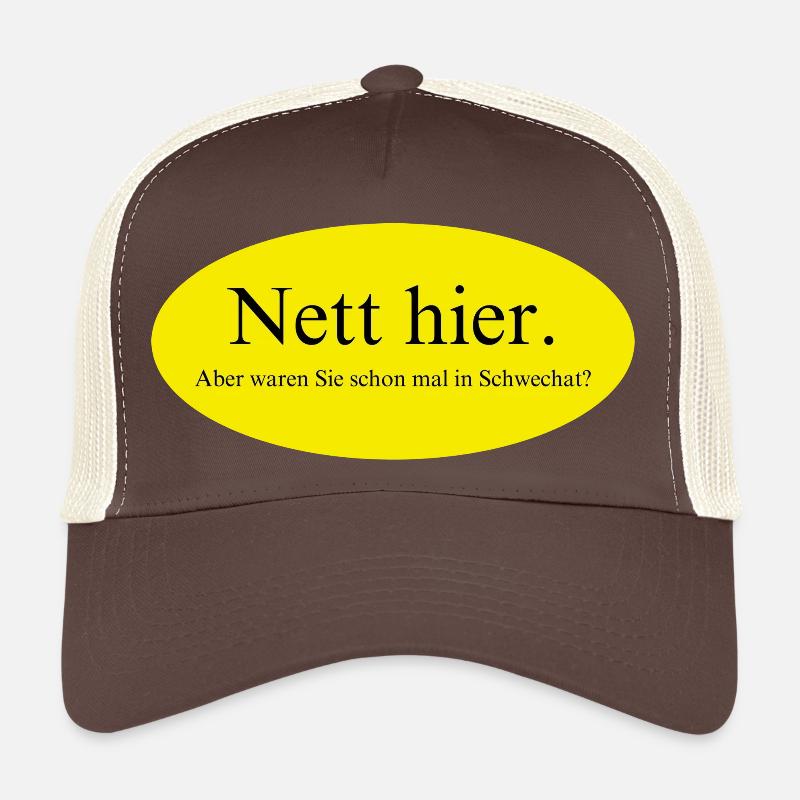 Nett hier, aber waren Sie schon mal in Schwechat? - Trucker Cap - Braun/Beige