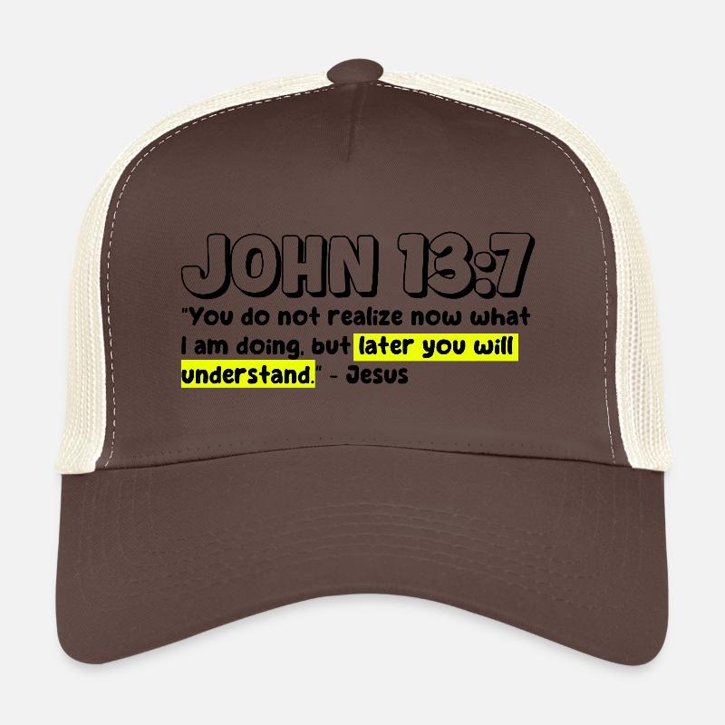 John 13:7 | Bible Quote Trucker Cap