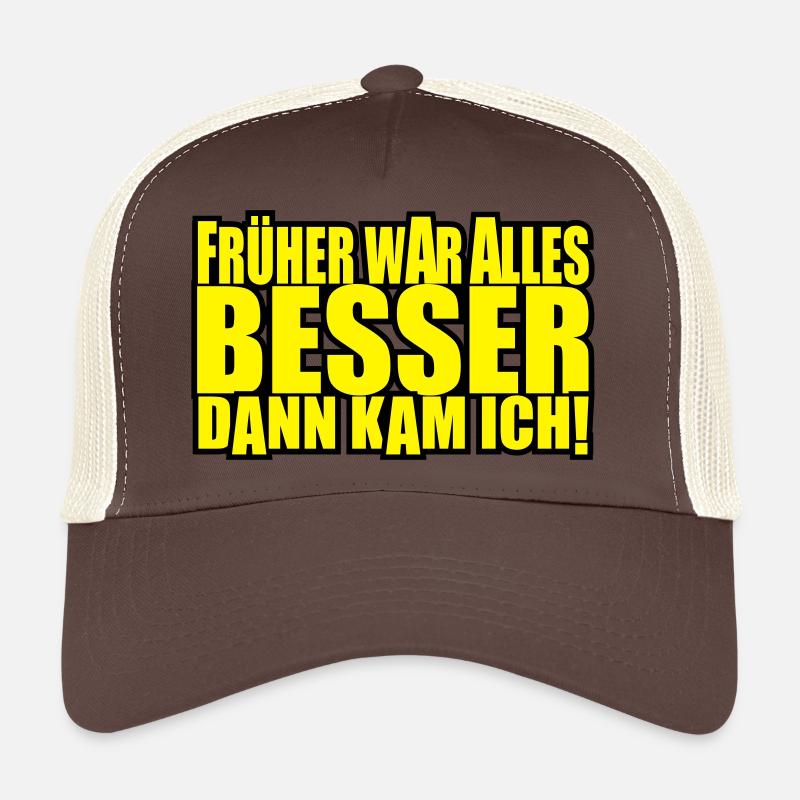 everything was better Trucker Cap