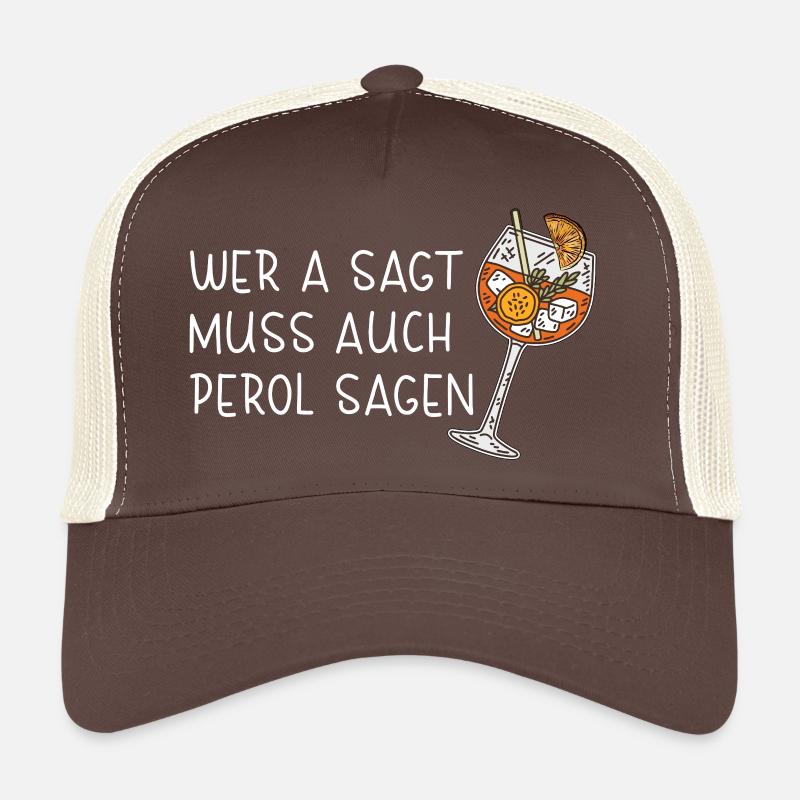 Si tu dis A, tu dois aussi dire la boisson Perol Summer Casquette trucker 