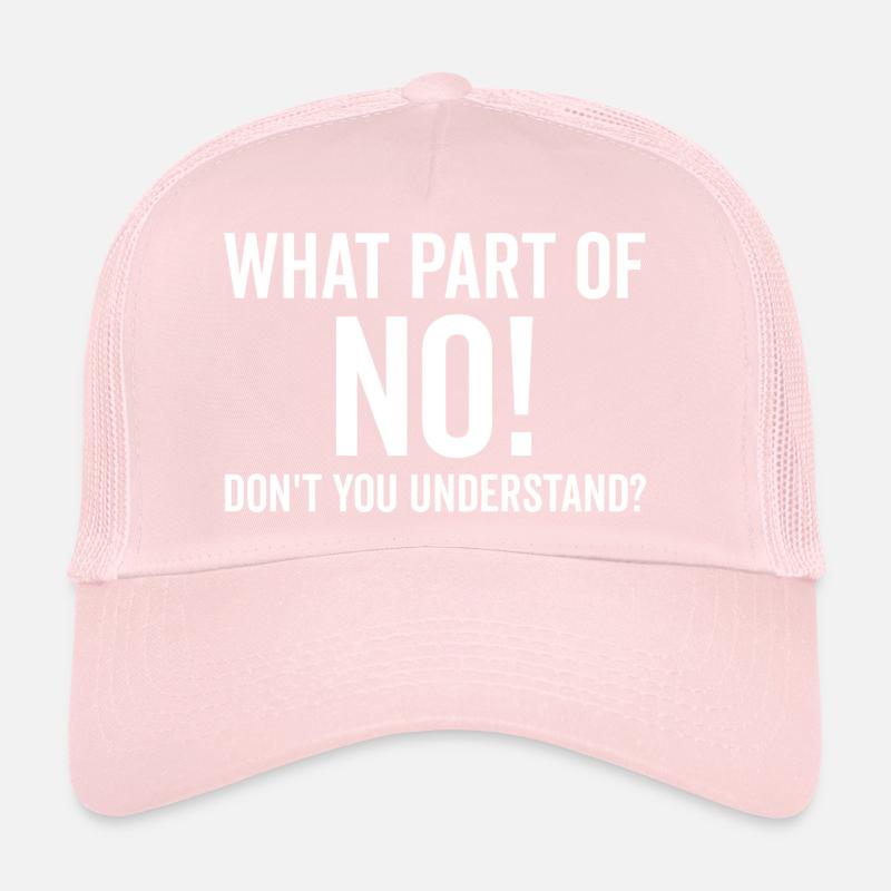 Quelle partie du non ne comprenez-vous pas Casquette trucker 