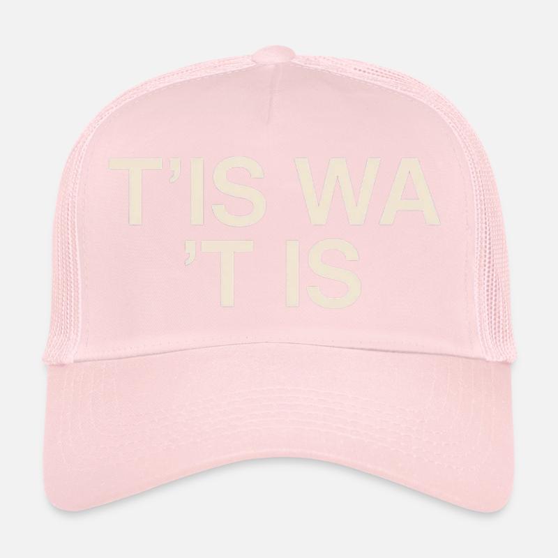 It's what it is Trucker Cap