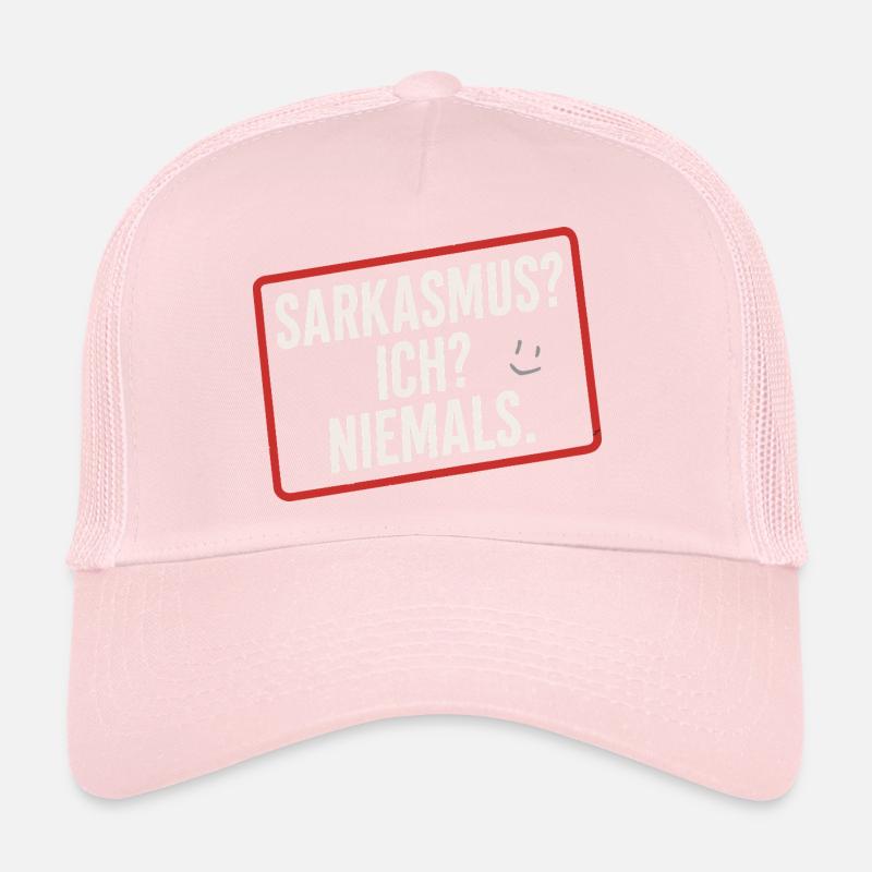 Sarcasm me? Never. - funny topic for the office Trucker Cap