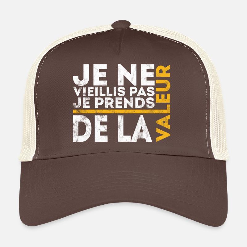 I don't get old, I increase in value Trucker Cap