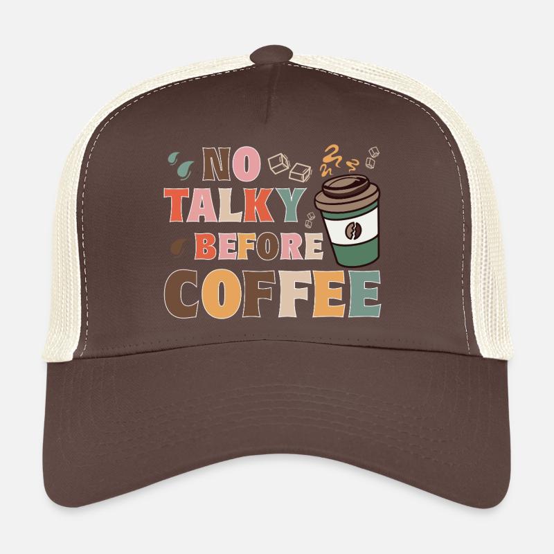 No Talky Before Coffee Funny Tee Sarcastic T-Shirt Trucker Cap