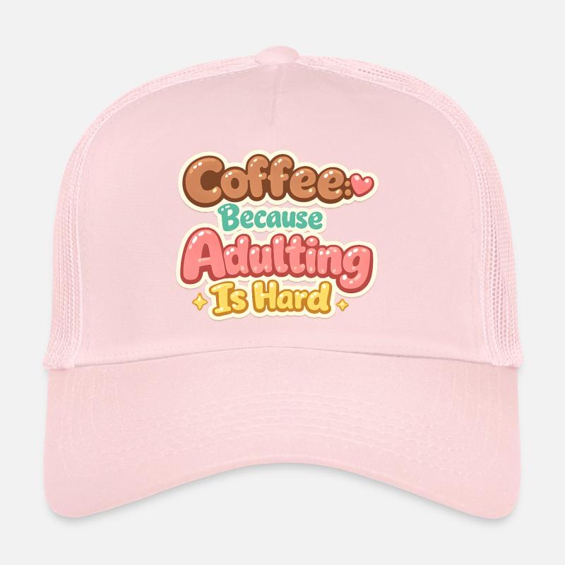 Café, parce que grandir est dur – des choses drôles Casquette trucker 