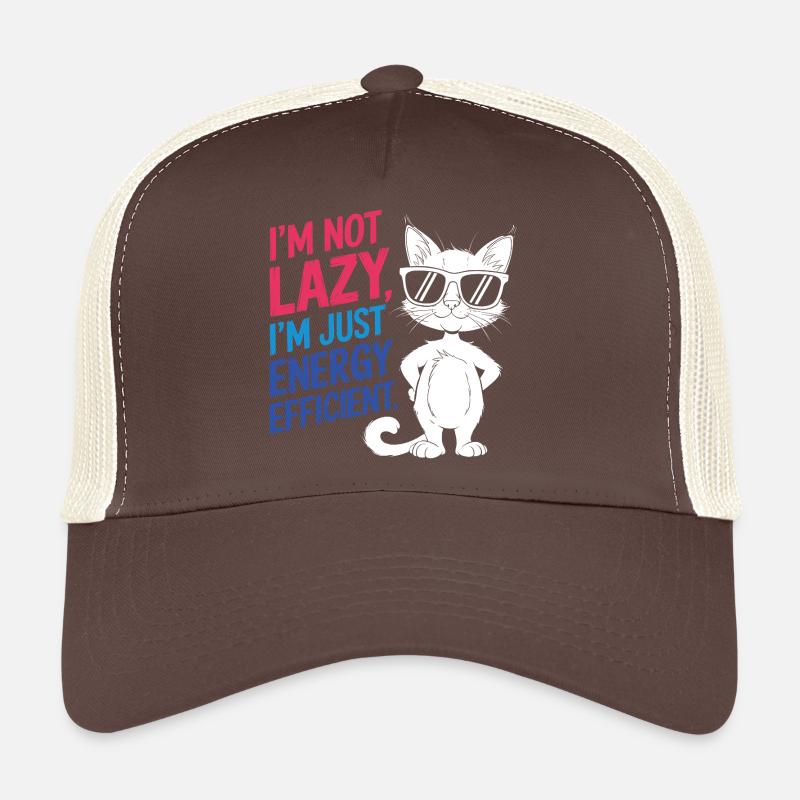 I'm Not Lazy, I'm Just Energy Efficient Trucker Cap