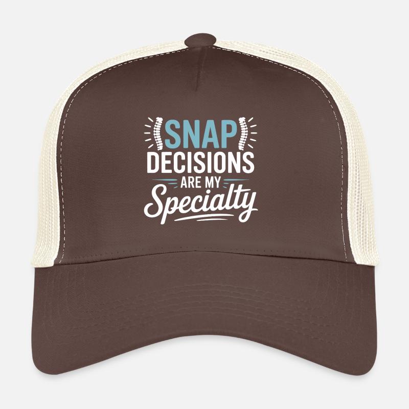 Les décisions éclaires chez les chiropracteurs sont ma spécialité Casquette trucker 