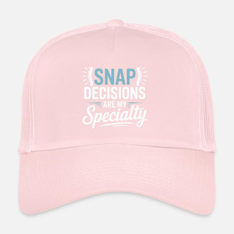 Chiropractor Snap Decisions Are My Specialty  Trucker Cap