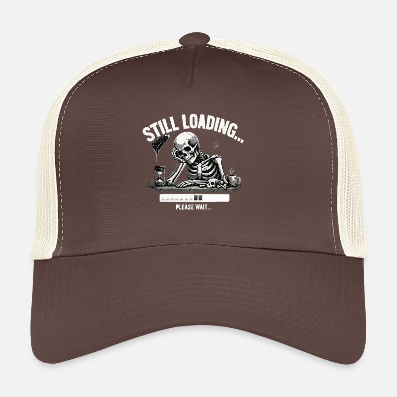 Funny Skeleton Still Loading Dark Humor Tee Trucker Cap