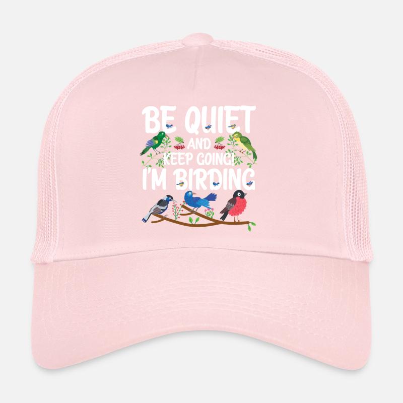 Taisez-vous et continuez - je suis en train d’observer les oiseaux Casquette trucker 