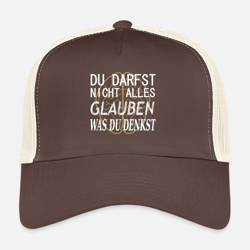 You can't believe everything you think! Trucker Cap