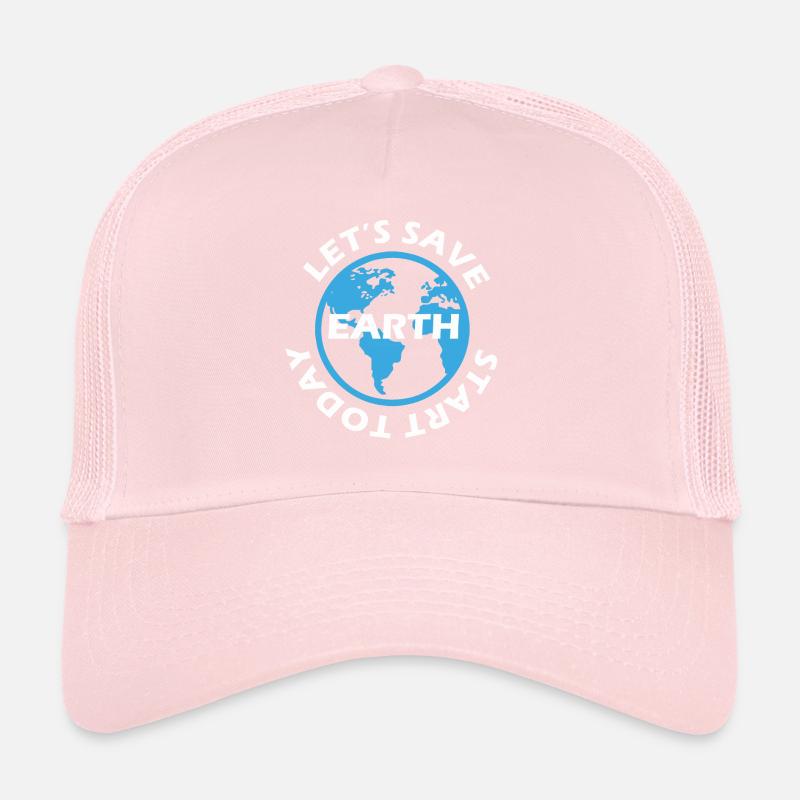 Let’s Save Earth Start Today T-shirt Casquette trucker 