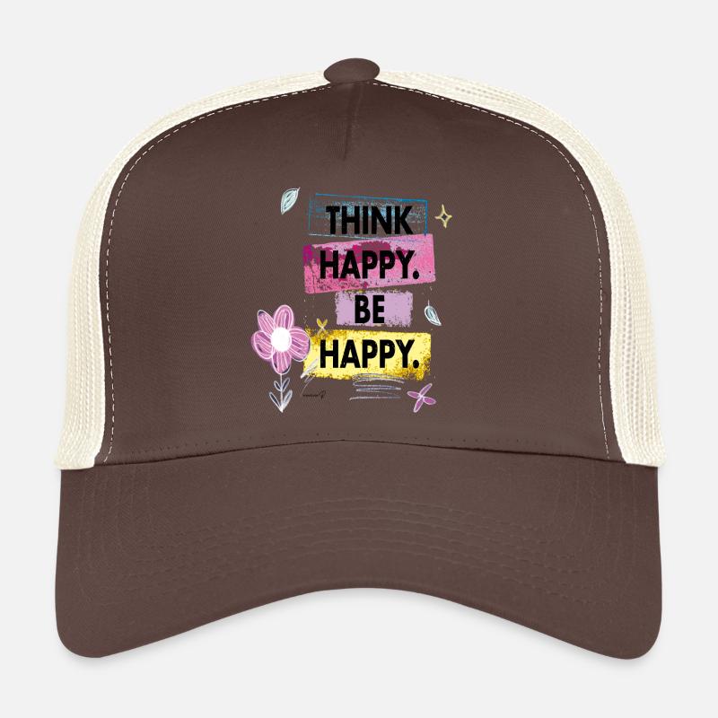 Think Happy, Be Happy Trucker Cap