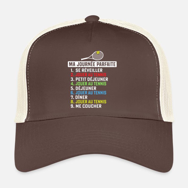 Ma journe parfaite Jouer au Tennis  Casquette trucker 