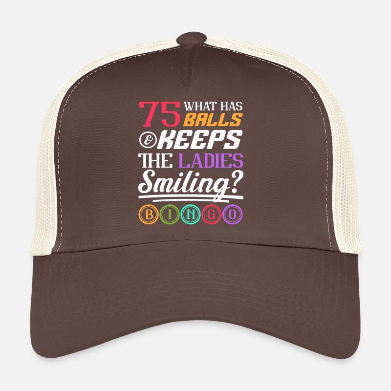 What Has Balls And Keeps The Ladies Smiling Bingo Trucker Cap