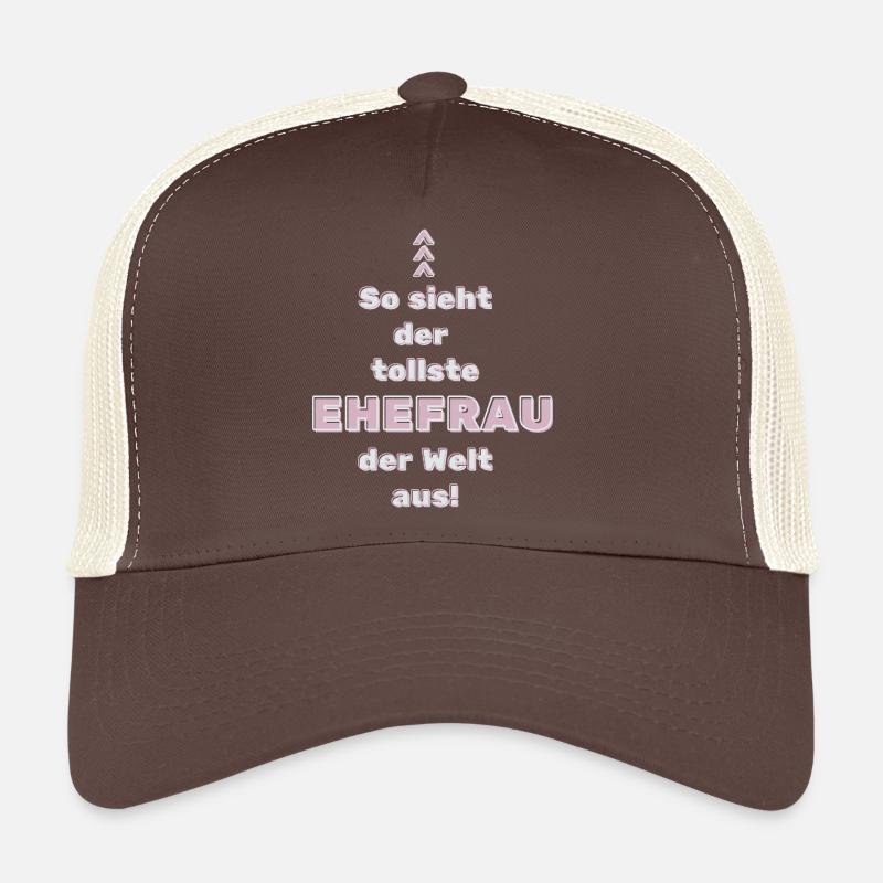 So sieht die beste Ehefrau der Welt aus! Trucker Cap