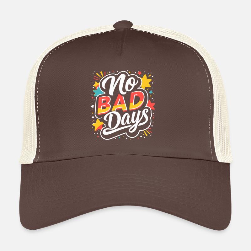 NO BAD DAYS Trucker Cap