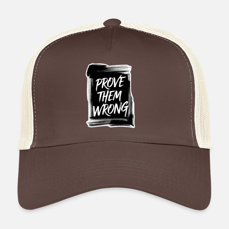 Prove Them WRONG Trucker Cap