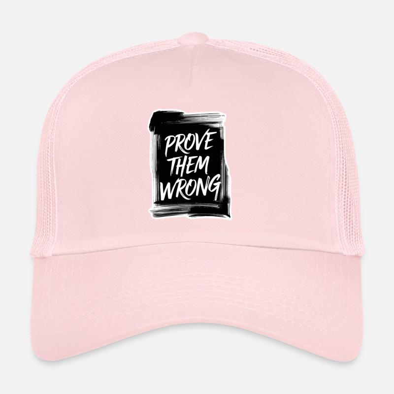 Prove Them WRONG Trucker Cap