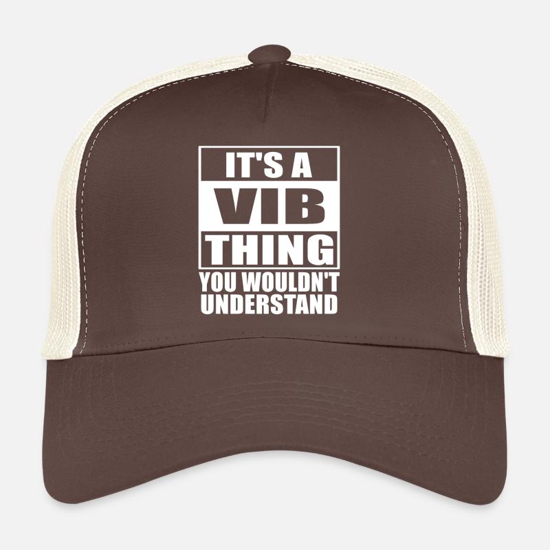 Es ist ein Vib-Ding, das Sie nicht verstehen würden Trucker Cap