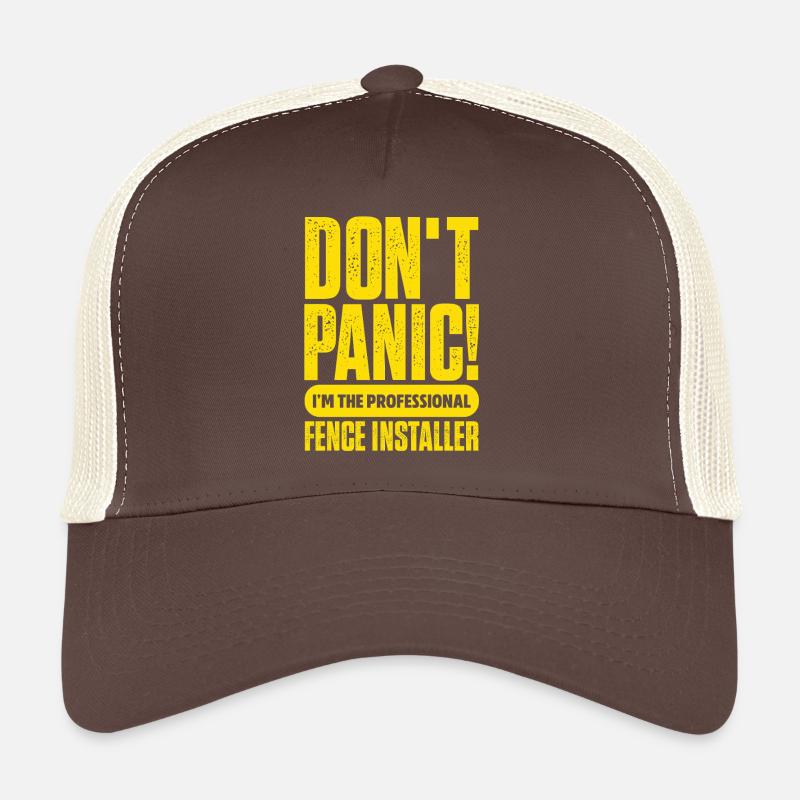 Don't Panic I'm The Professional Fence Installer Trucker Cap